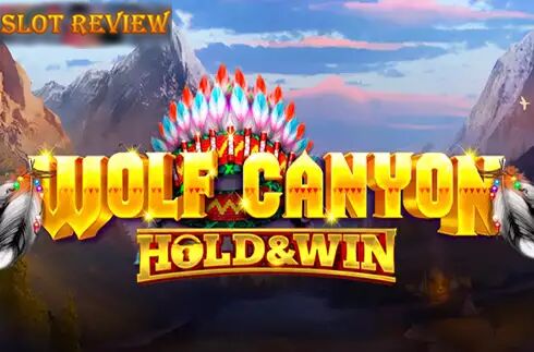 Wolf Canyon Hold and Win Slot Review